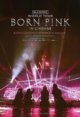 BLACKPINK WORLD TOUR BORN PINK IN CINEMAS